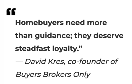 Quote: "Homebuyers need more than guidance; they deserve steadfast loyalty."
