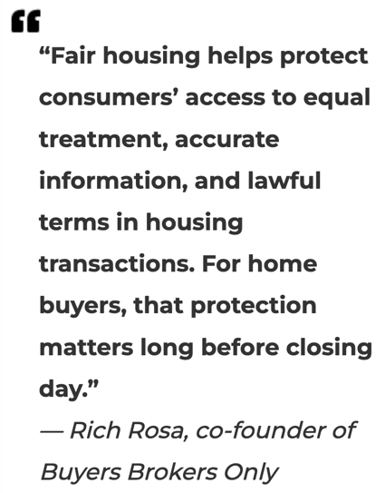 Quote about Fair Housing from Buyers Brokers Only co-founder and exclusive buyer agent Rich Rosa